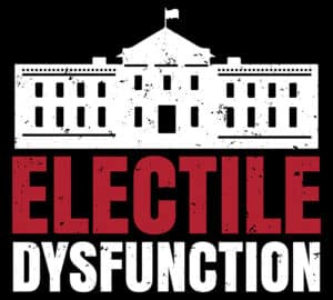 Electile Dysfunction